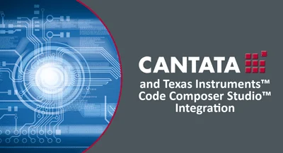Cantata and Texas Instruments™ Code Composer Studio™ Integration