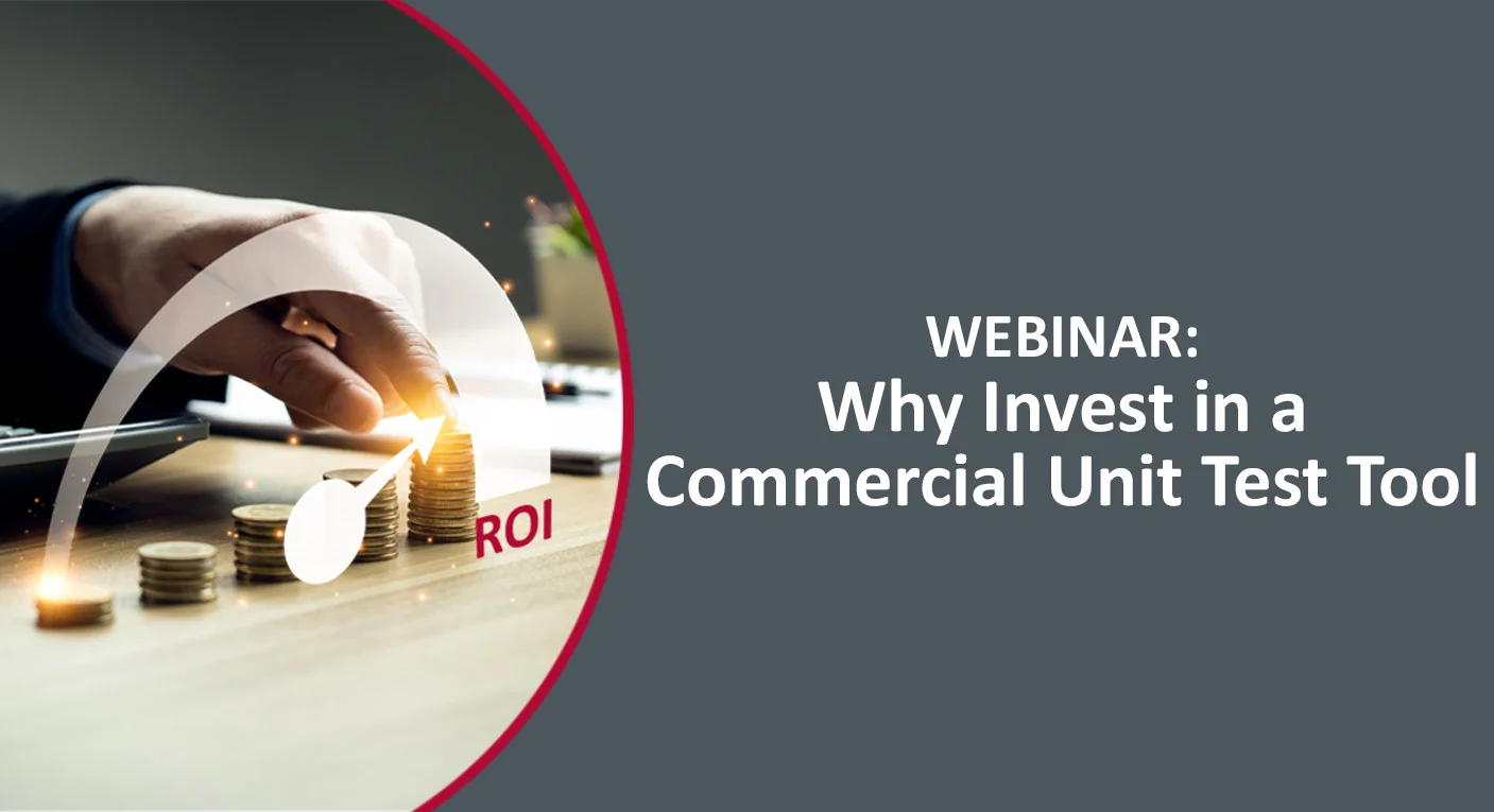 Webinar: Why Invest in a Commercial Unit Test Tool?
