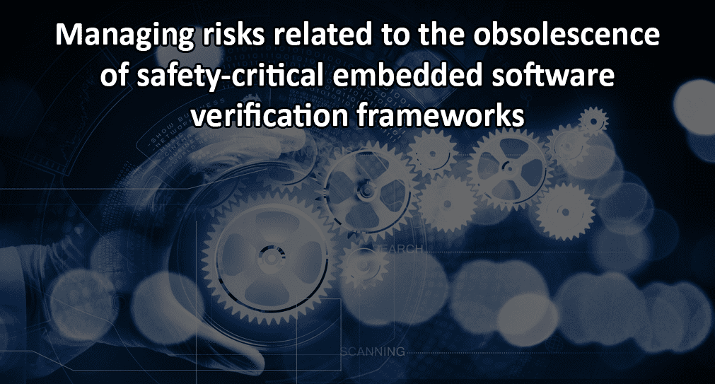 Managing risks related to the obsolescence of safety-critical embedded software verification frameworks